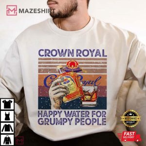 Crown Royal Happy Water for Grumpy People T Shirt (4)
