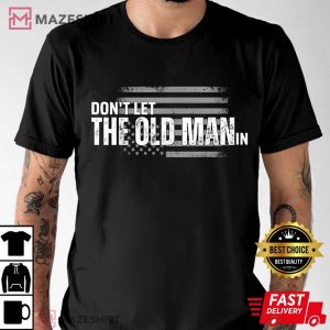 Don't Let The Old Man In Toby Keith T Shirt (3)