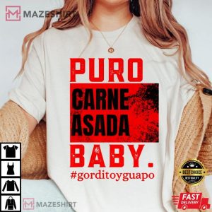 Puro Carne Asada Baby Gorditoyguapo Funny T Shirt (4)