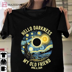 Hello Darkness My Old Friend Solar Eclipse April 8 2024 T Shirt (2)