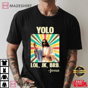 YOLO LOL JK BRB Jesus Funny Easter T Shirt (1)