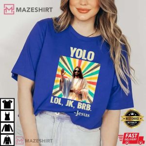 YOLO LOL JK BRB Jesus Funny Easter T Shirt (3)