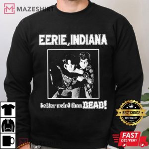 Eerie Indiana Better Weird than Dead T Shirt (2)