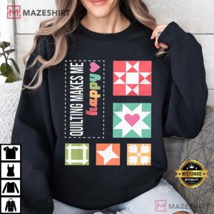 Quilting Makes Me Happy T Shirt (1)