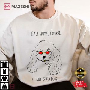 Call Animal Control I don’t Give a Fuck Dog T Shirt (4)