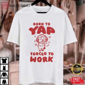 Born To Yap Forced To Work Cat T Shirt (4)
