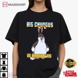 Big Chungus Is Among Us Meme T Shirt (3)