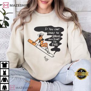 Cowgirl Dont Start the Fire if YoU Cant Handle the Smoke T Shirt (3)
