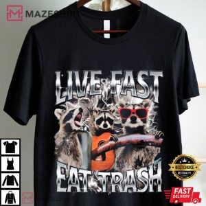 Live Fast Eat Trash Raccoon T Shirt (1)