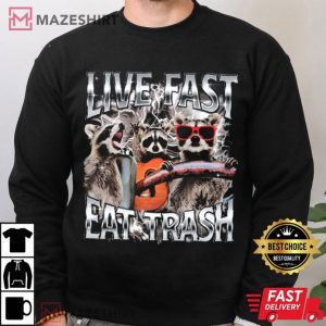 Live Fast Eat Trash Raccoon T Shirt (4)
