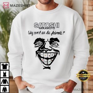 Satoshi Nakamoto Why Can’t We Be Friends T Shirt (4)
