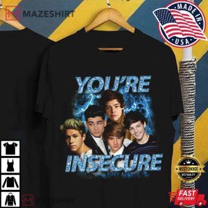 One Direction You're Insecure Shirt (3)
