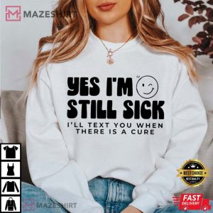 Sarcastic Chronic Illness Shirt Will Text You When There Is A Cu (4)