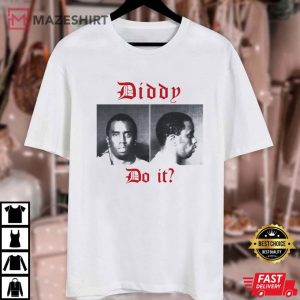 Diddy Did it Puff Daddy Funny T Shirt (1)