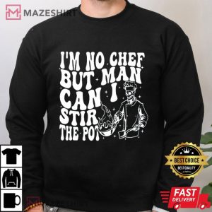 I'm No Chef But Man Can I Stir The Pot Funny Skeleton T Shirt (4)