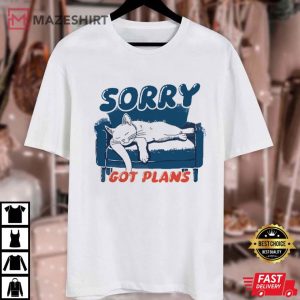 Sleepy Cat Sorry Got Plans Cat Lover T Shirt (1)