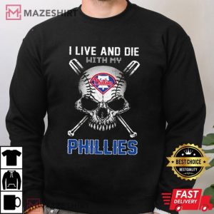 Live And Die With My Philadelphia Phillies T Shirt (4)