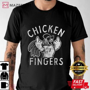 Chicken Middle Fingers Funny T Shirt (3)