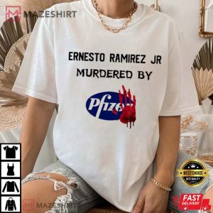 Ernesto Ramirez Jr Murdered By Pfizer T Shirt (3)