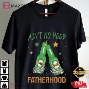 Ain't No Hood Like Fatherhood Father Son T Shirt (1)