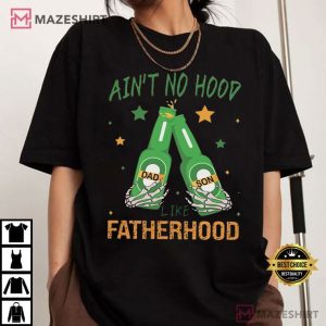 Ain't No Hood Like Fatherhood Father Son T Shirt (3)