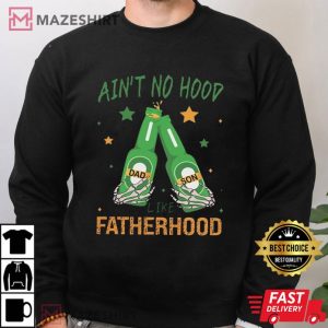 Ain't No Hood Like Fatherhood Father Son T Shirt (4)