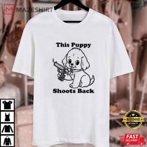 This Puppy Shoots Back T Shirt (1)