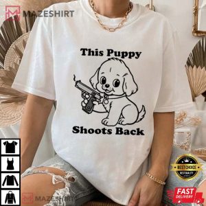 This Puppy Shoots Back T Shirt (3)