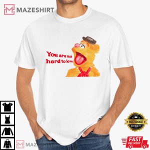 You Are Not Hard To Love Fozzie T Shirt (2)