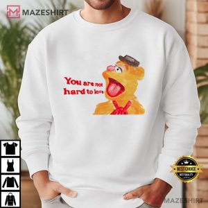 You Are Not Hard To Love Fozzie T Shirt (4)