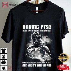 Having PTSD Does Not Mean I Am Broken Veteran T Shirt (2)