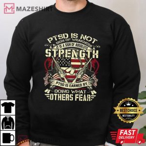 PTSD Is Not A Sign Of Weakness Veteran T Shirt (4)