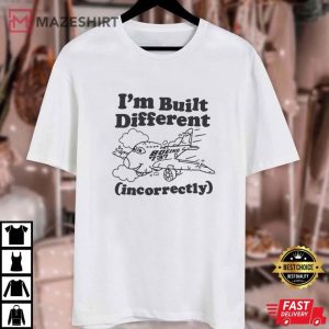 I'm Built Different (Incorrectly) Boeing 737 T Shirt (1)