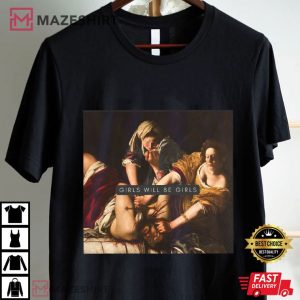 Girls Will Be Girls Feminist T Shirt (1)