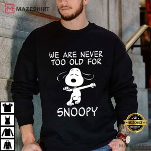 We Are Never Too Old For Snoopy T Shirt (4)