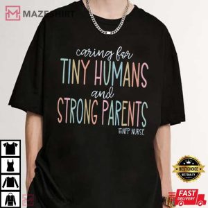Caring for Tiny Humans and Strong Parents Family Nurse Gift T Shirt (3)
