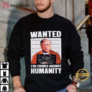 Bill Gates Mugshot For Crimes Against Humanity T Shirt (4)