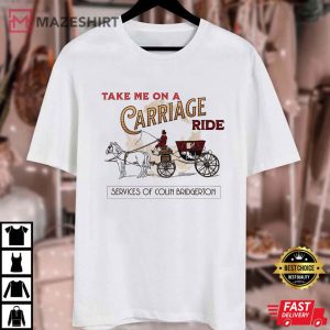 Bridgerton Take Me on a Carriage Ride T Shirt (1)