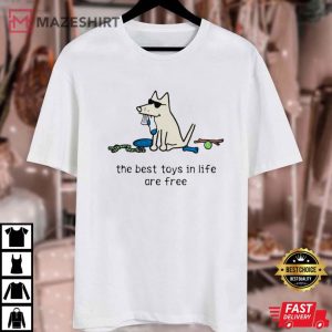 The Best Toys in life Are Free Dog Lover T Shirt (1)