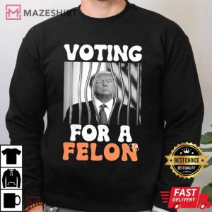 Voting for a Felon Trump Guilty T Shirt (3)
