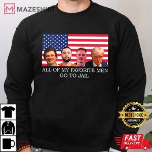 All Of My Favorite Men Go To Jail Funny T Shirt (4) t shirt