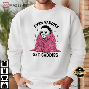 Michael Myers Even Baddies Get Saddies Funny Horror T Shirt (3)