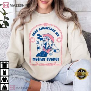 Don't Embarrass Me Badass Cowgirl T Shirt (4)