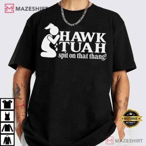 Hawk Tuah Girl Spit on that Thing T Shirt (3)