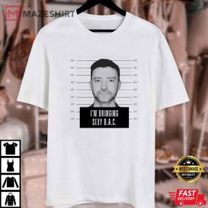 Justin Timberlake Mugshot I'm Bringing Sexy BAC T Shirt (1)