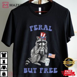 Raccoon Feral But Free Funny 4th Of July T Shirt (1)