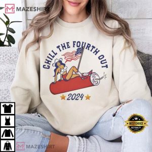 Chill the Fourth Out 4th of July T Shirt (1)