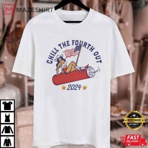 Chill the Fourth Out 4th of July T Shirt (3)