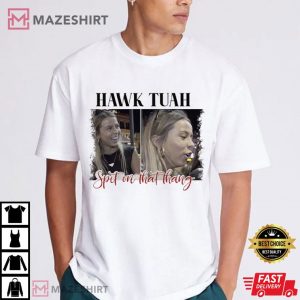 Spit On That Thang 2024 Hawk Tuah Girl T Shirt (3)