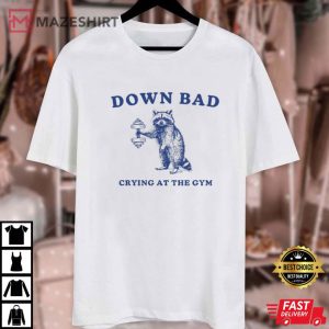 Crying at the Gym Down Bad Racoon T Shirt (1)